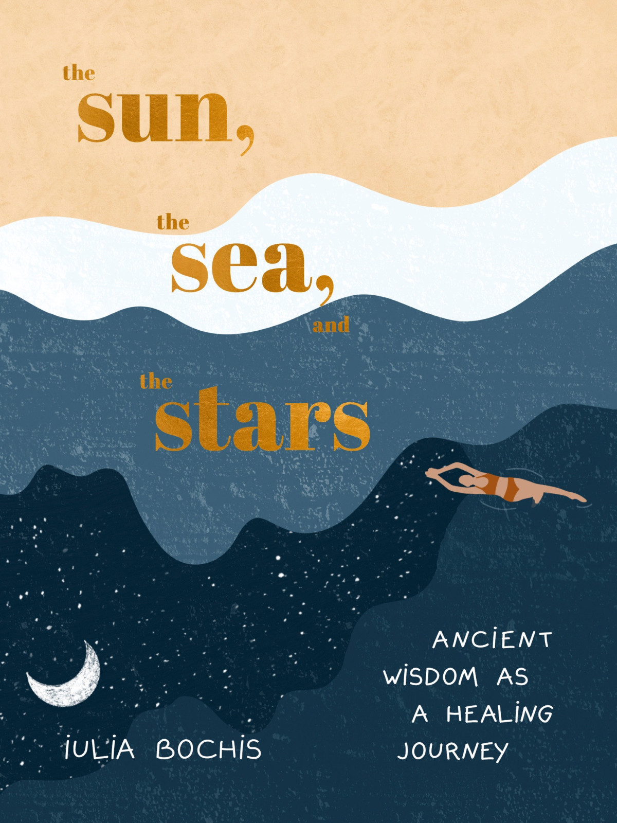 The Sun The Sea And The Stars Ancient Wisdom As A Healing Journey Iulia Bochis