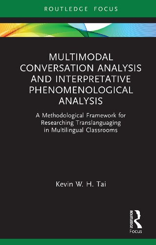 Multimodal Conversation Analysis And Interpretative Phenomenological Analysis First Edition Kevin W H Tai