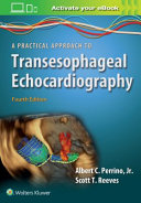 A Practical Approach To Transesophageal Echocardiography 4th Edition Albert C Perrino