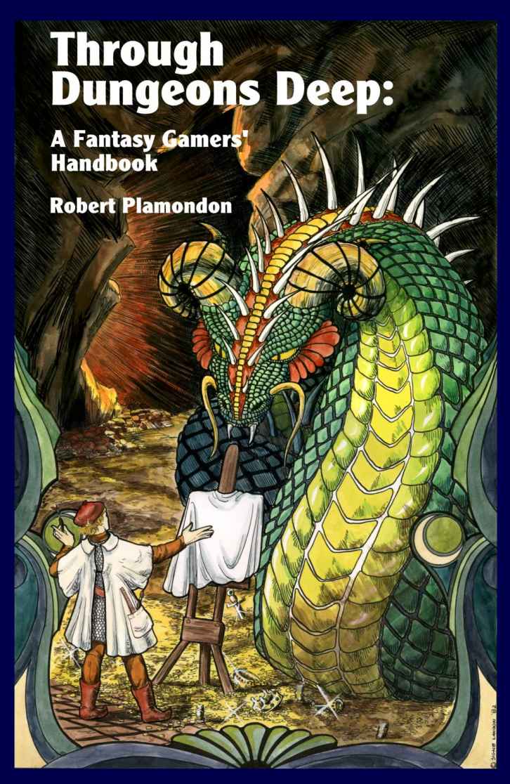 Through Dungeons Deep A Fantasy Gamers Handbook Plamondon Robert