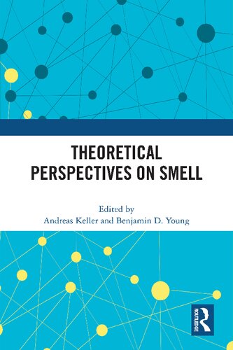 Theoretical Perspectives On Smell Benjamin D Young Andreas Keller