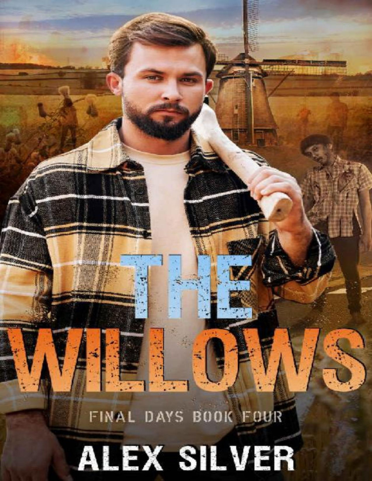 The Willows An Mm Apocalyptic Zombie Romance Final Days Book 4 Alex Silver