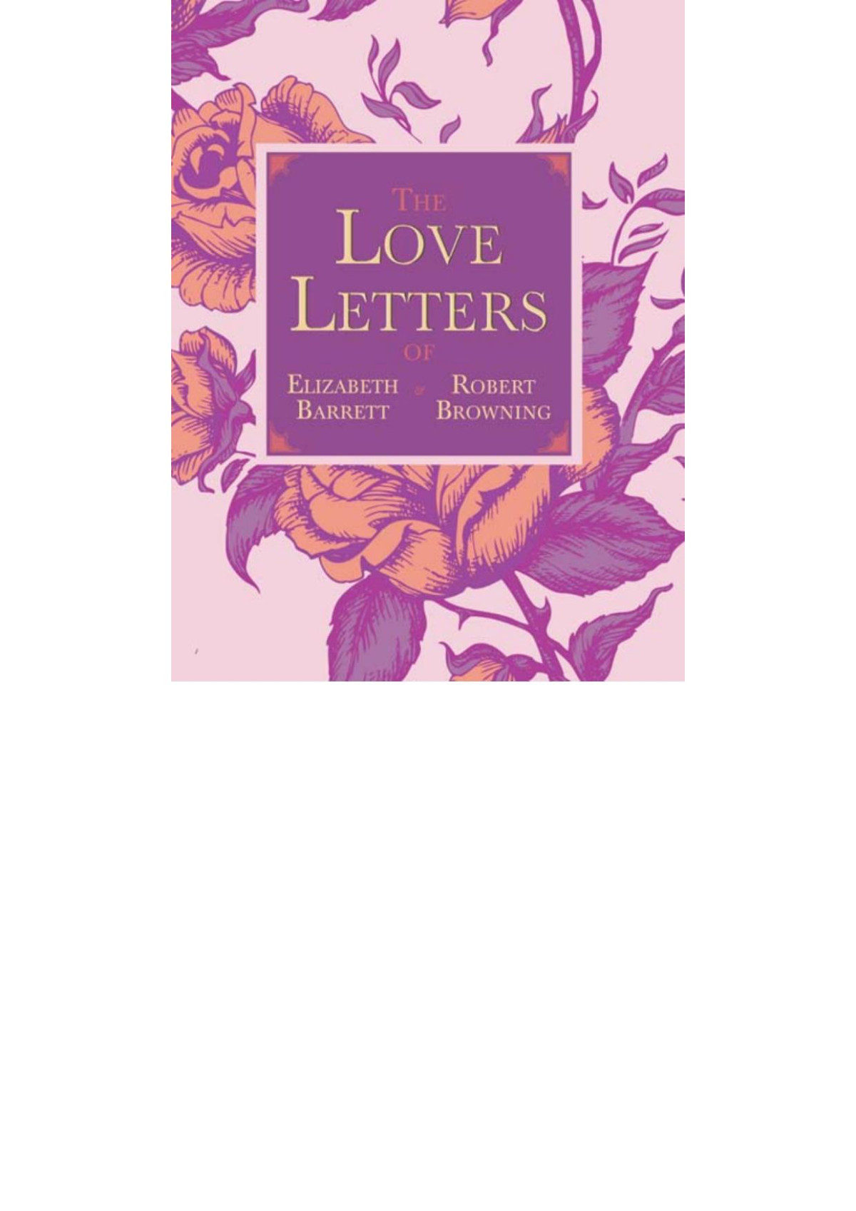 The Love Letters Of Elizabeth Barrett And Robert Browning Elizabeth Barrett Browning
