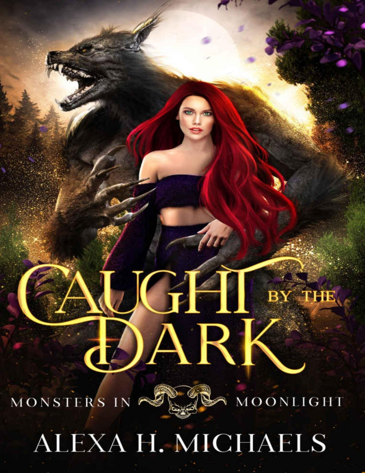 Caught By The Dark A Werewolf Monster Romance Monsters In Moonlight Alexa Michaels Alexa H Michaels