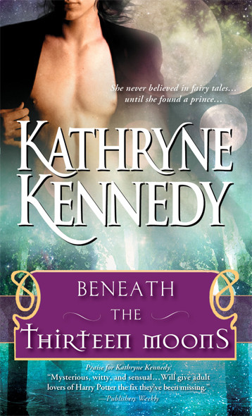 Beneath The Thirteen Moons Kathryne Kennedy