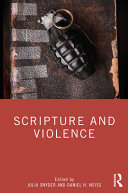 Scripture And Violence 1st Edition Julia A Snyder Dr Daniel H Weiss