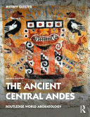 The Ancient Central Andes 2nd Edition Jeffrey Quilter