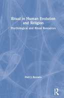 Ritual In Human Evolution And Religion Psychological And Ritual Resources 1st Edition Matt J Rossano