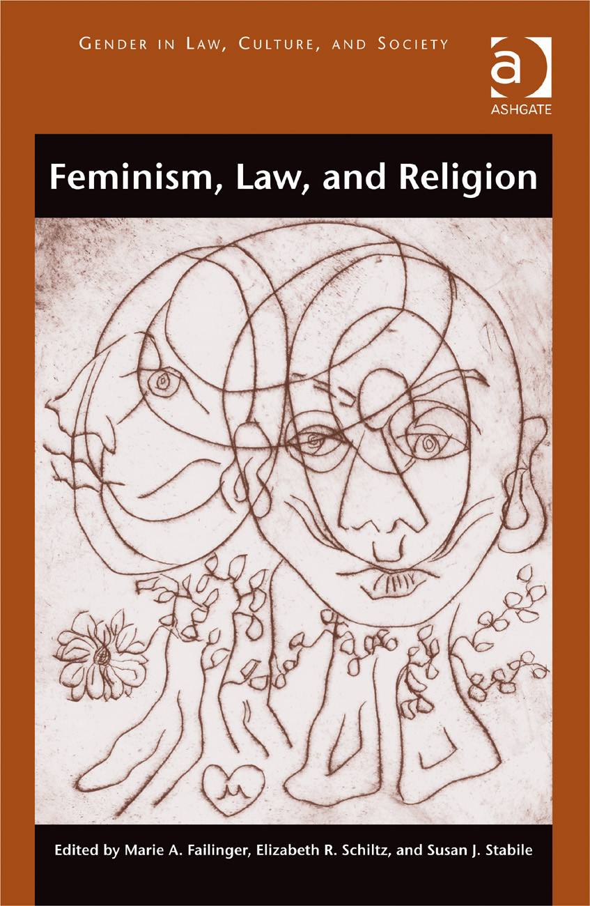 Feminism Law And Religion Marie A Failinger Elizabeth R Schiltz