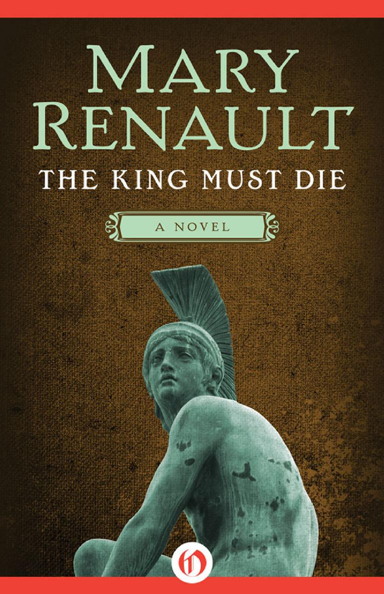 The King Must Die Mary Renault