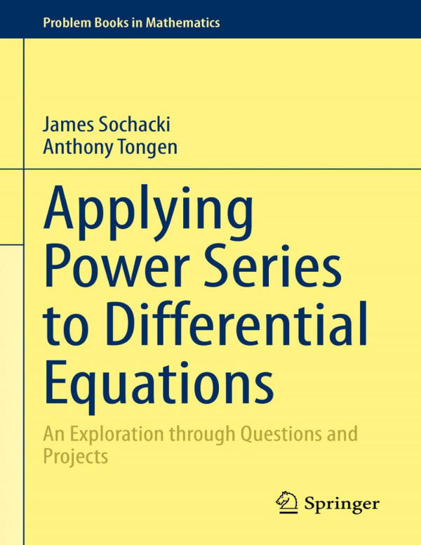 Applying Power Series To Differential Equations An Exploration Through Questions And Projects 1st Edition James Sochacki
