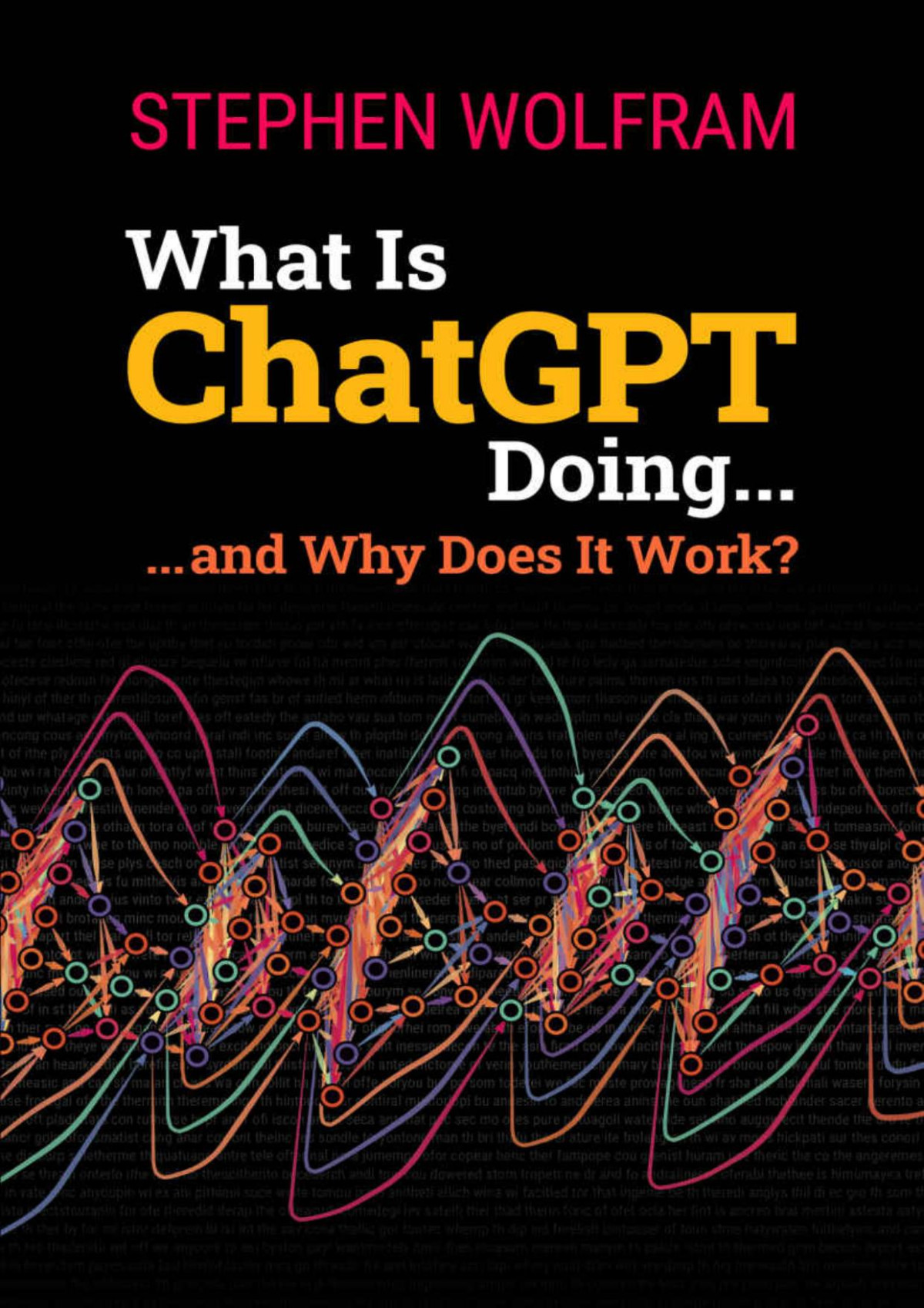 What Is Chatgpt Doing And Why Does It Work 1st Edition Stephen Wolfram