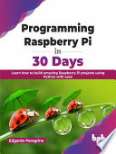 Programming Raspberry Pi In 30 Days Edgardo Peregrino