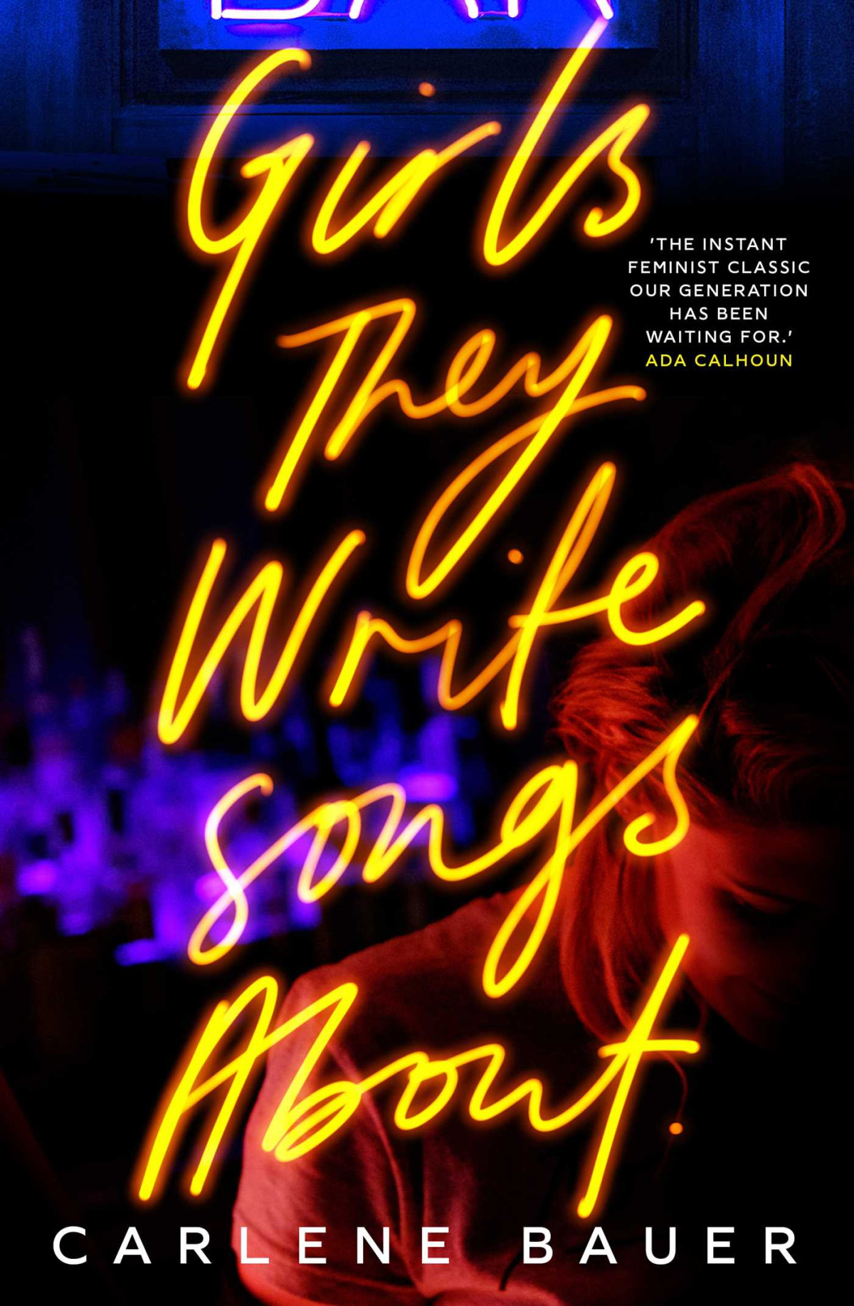 Girls They Write Songs About Carlene Bauer
