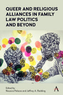 Queer And Religious Alliances In Family Law Politics And Beyond Anthem Law And Society Series Nausica Palazzo