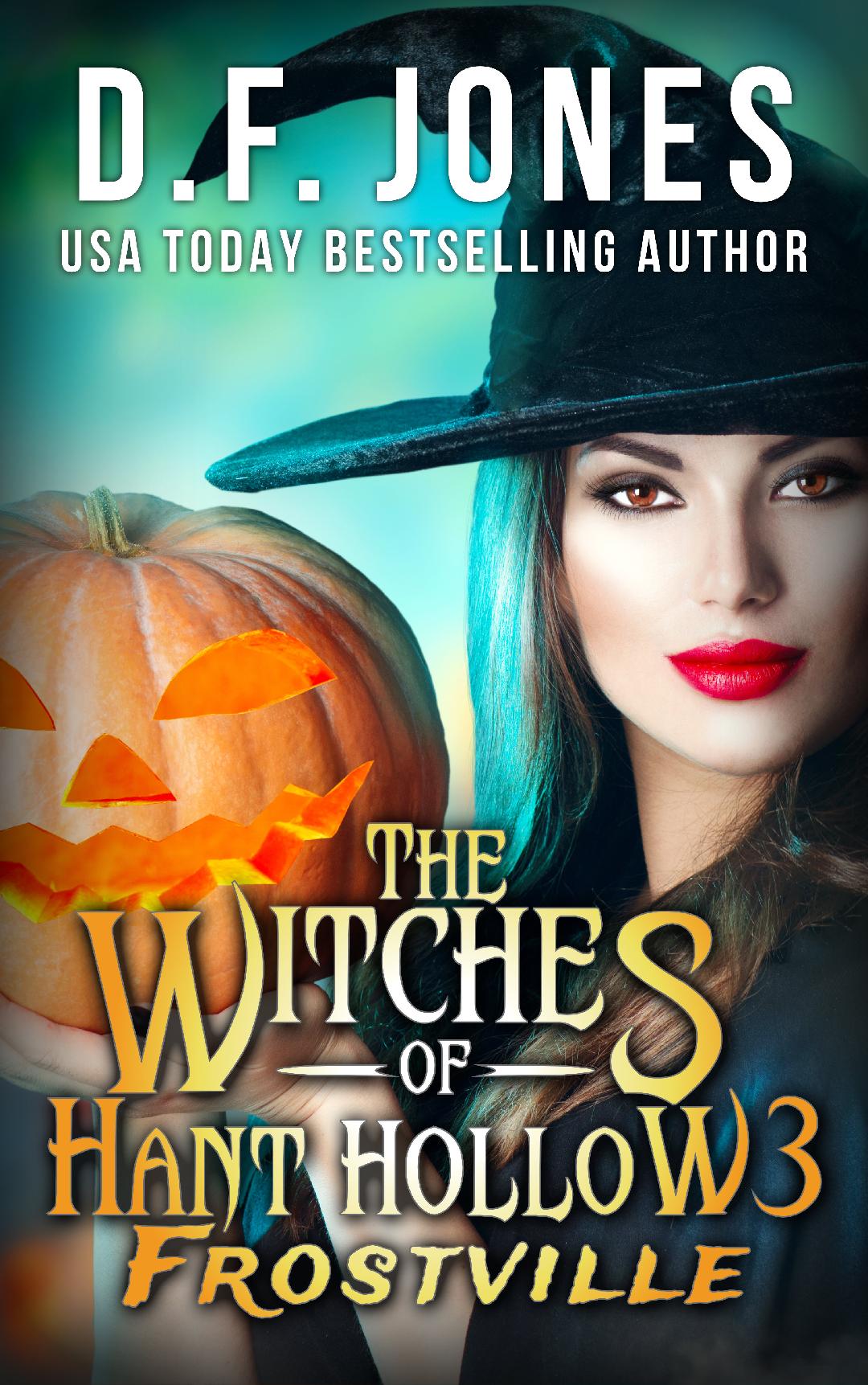 The Witches Of Hant Hollow 3 D F Jones