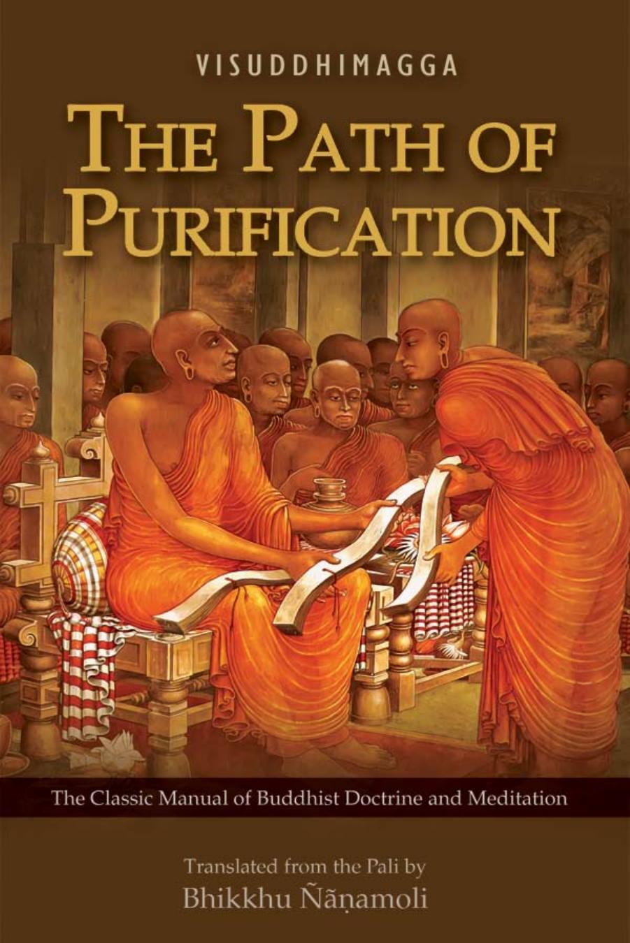 Path Of Purification The Classic Manual Of Buddhist Doctrine And Meditation Visuddhimaggabhadantacariya Buddhaghosa 1st Edition Bhikkhu Nanamol
