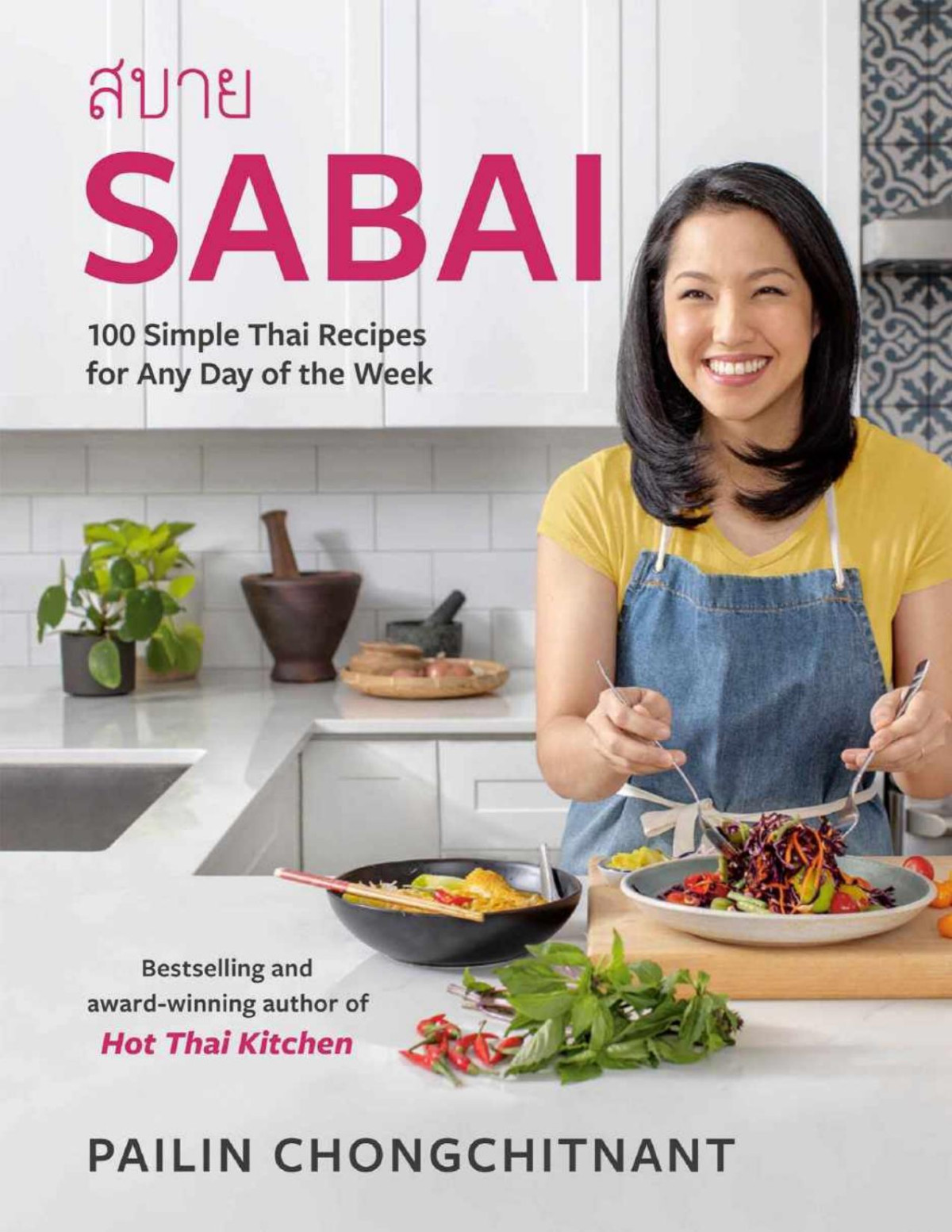 Sabai 100 Simple Thai Recipes For Any Day Of The Week 1st Edition Pailin Chongchitnant