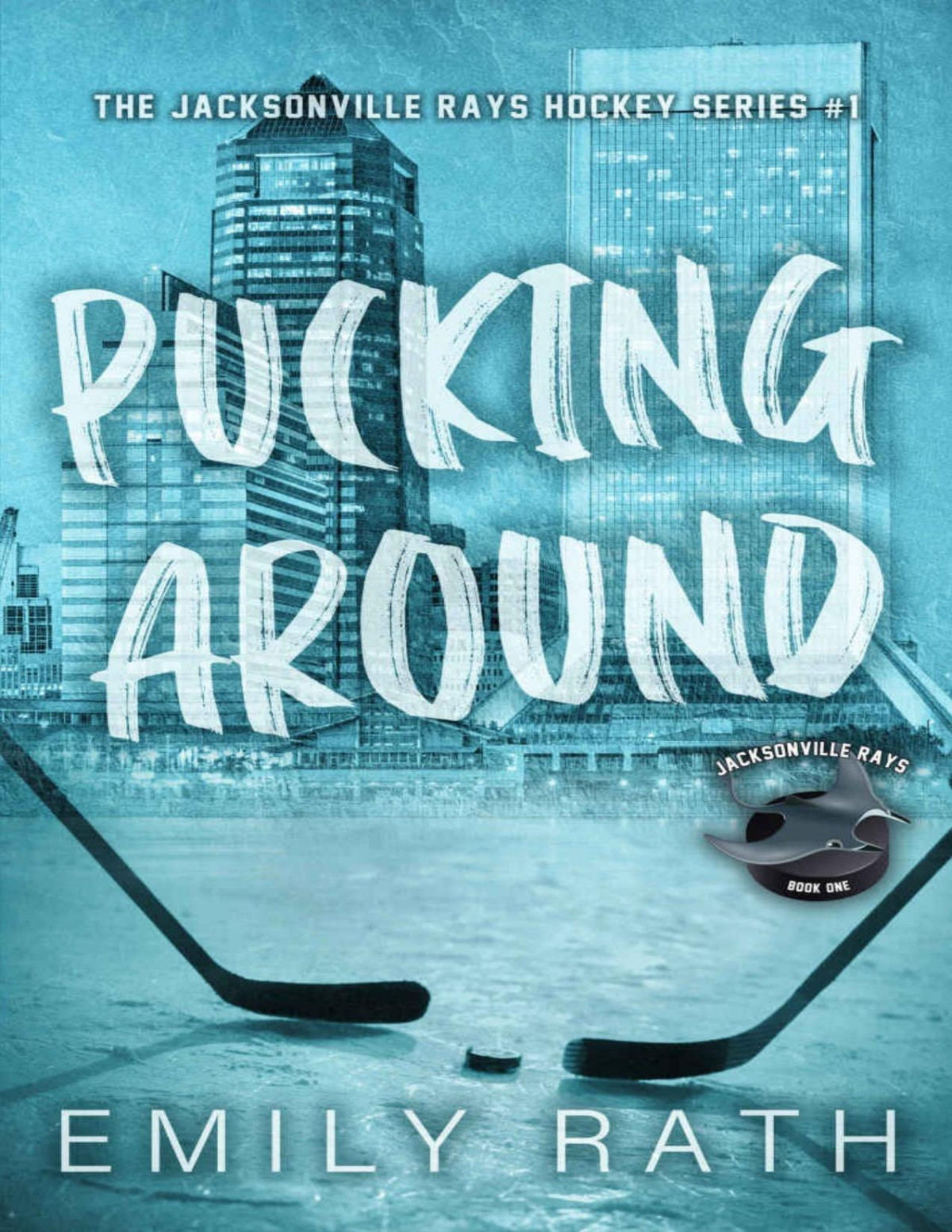 Pucking Around A Why Choose Hockey Romance Jacksonville Rays Book 1 Emily Rath