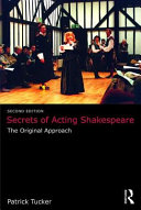 Secrets Of Acting Shakespeare The Original Approach 1st Edition Patrick Tucker