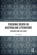 Packing Death In Australian Literature Ecocides And Ecosides Iris Ralph