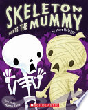 Skeleton Meets The Mummy Steve Metzger