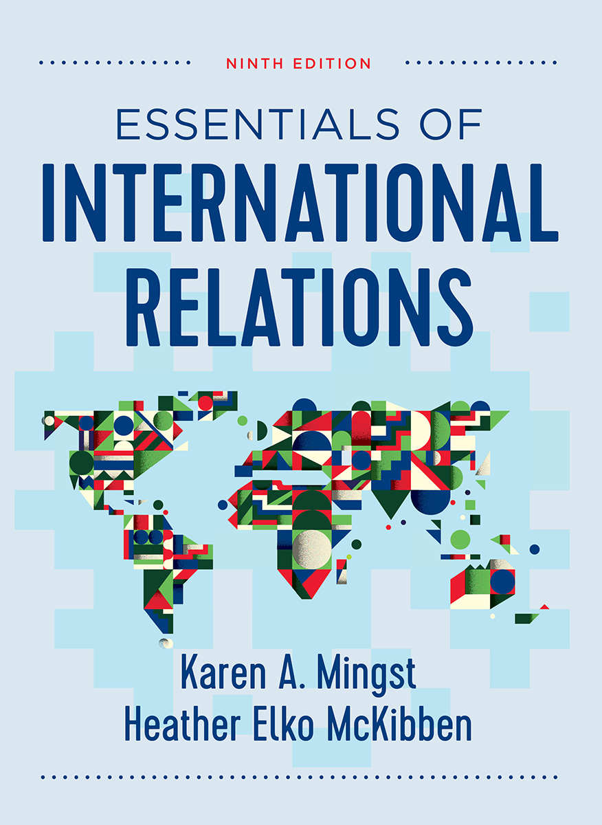 Essentials Of International Relations Ninth Edition 9th Edition Karen A Mingst Heather Elko Mckibben