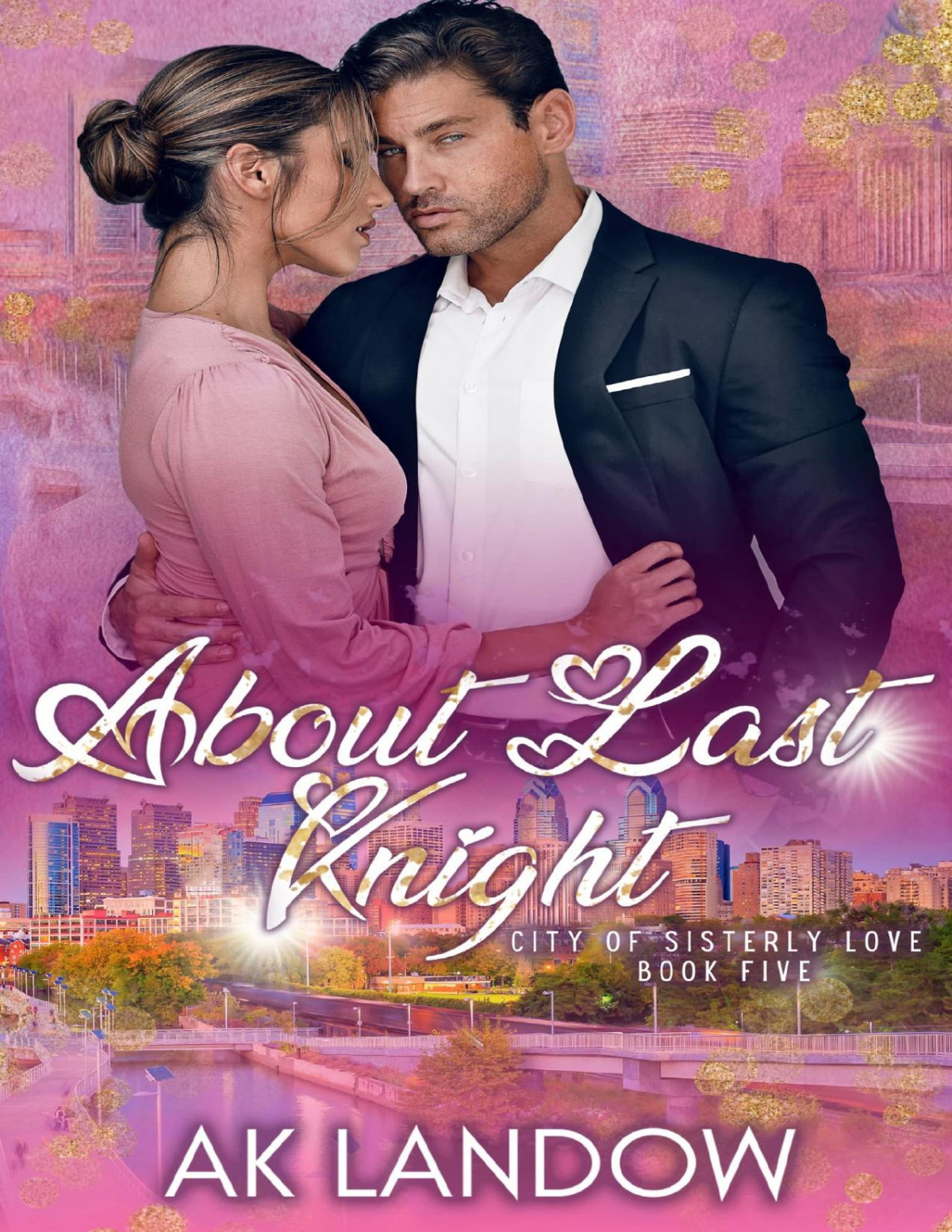 About Last Knight City Of Sisterly Love Book 5 Ak Landow
