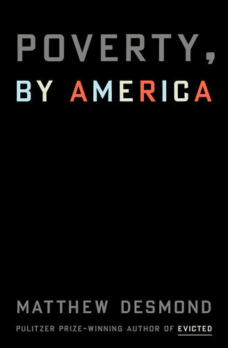 Poverty By America Matthew Desmond