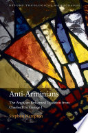 Antiarminians The Anglican Reformed Tradition From Charles Ii To George I Stephen Hampton