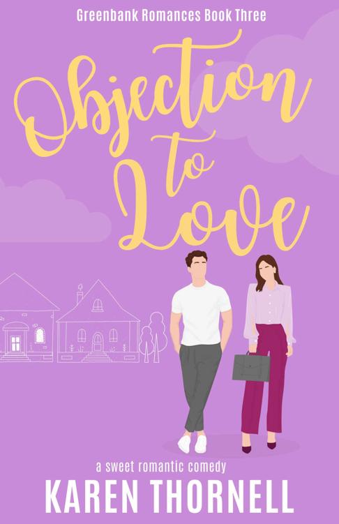 Objection To Love A Sweet Romance Novel Greenbank Romances Book 3 Karen Thornell