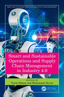 Smart And Sustainable Operations And Supply Chain Management In Industry 40 Turan Paksoy