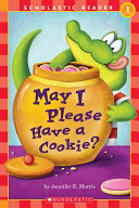 May I Please Have A Cookie Jennifer E Morris