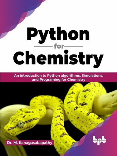 Python For Chemistry An Introduction To Python Algorithms Simulations And Programming For Chemistry Dr M Kanagasabapathy