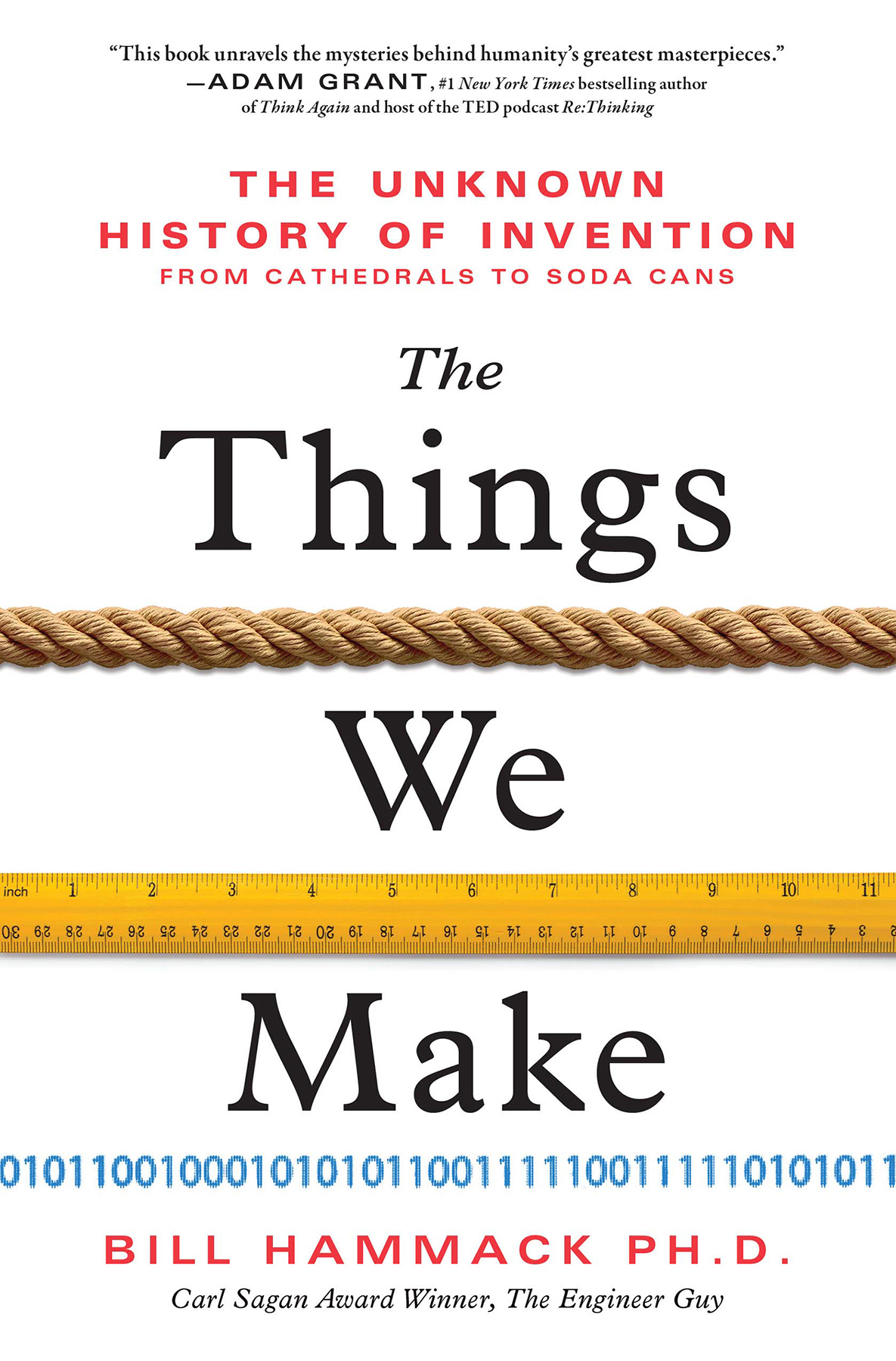 The Things We Make The Unknown History Of Invention From Cathedrals To Soda Cans Bill Hammack
