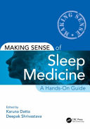 Making Sense Of Sleep Medicine A Handson Guide 1st Edition Karuna Datta