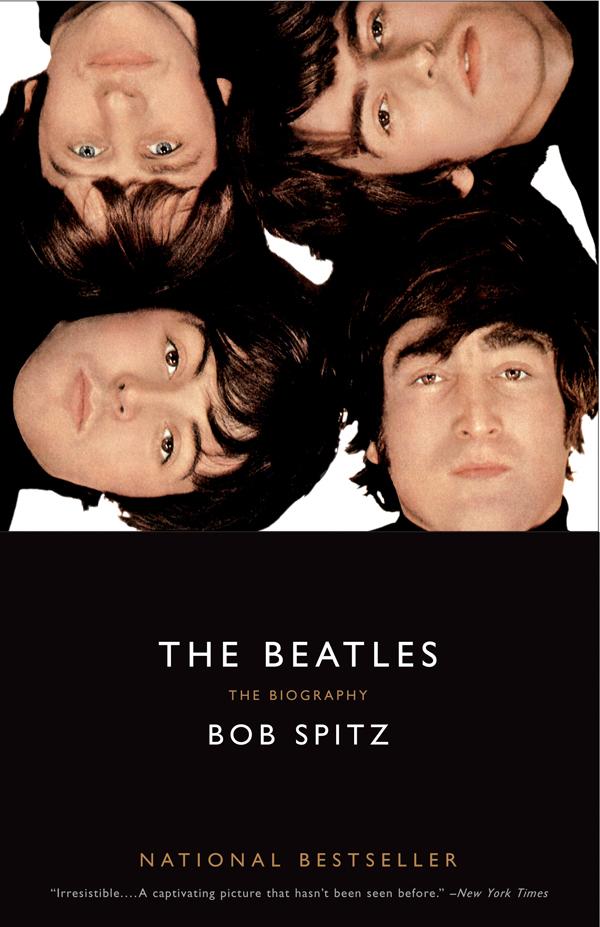The Beatles The Biography Bob Spitz
