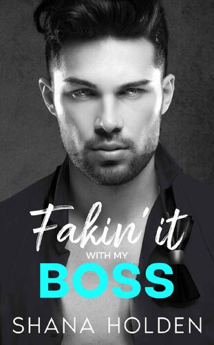 Fakin It With My Boss A Billionaire Boss Vacation Romance Shana Holden