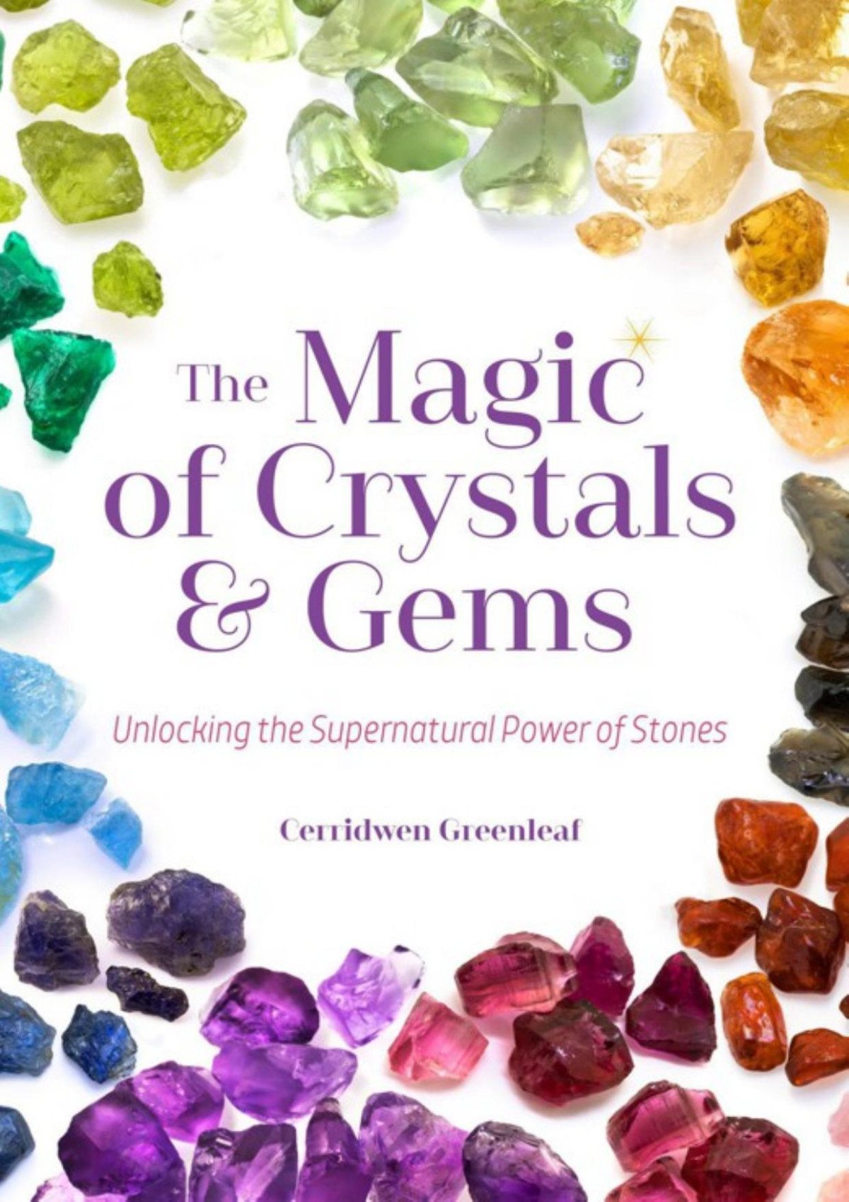 The Magic Of Crystals And Gems 1st Edition Cerridwen Greenleaf