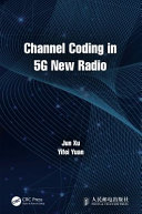 Channel Coding In 5g New Radio 1st Edition Jun Xu Yifei Yuan