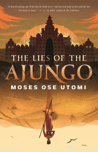 The Lies Of The Ajungo Moses Ose Utomi
