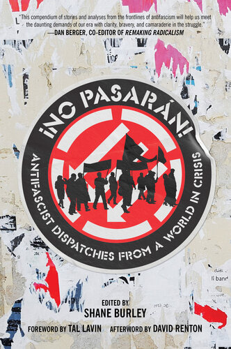 No Pasaran Antifascist Dispatches From A World In Crisis Shane Burley Editor