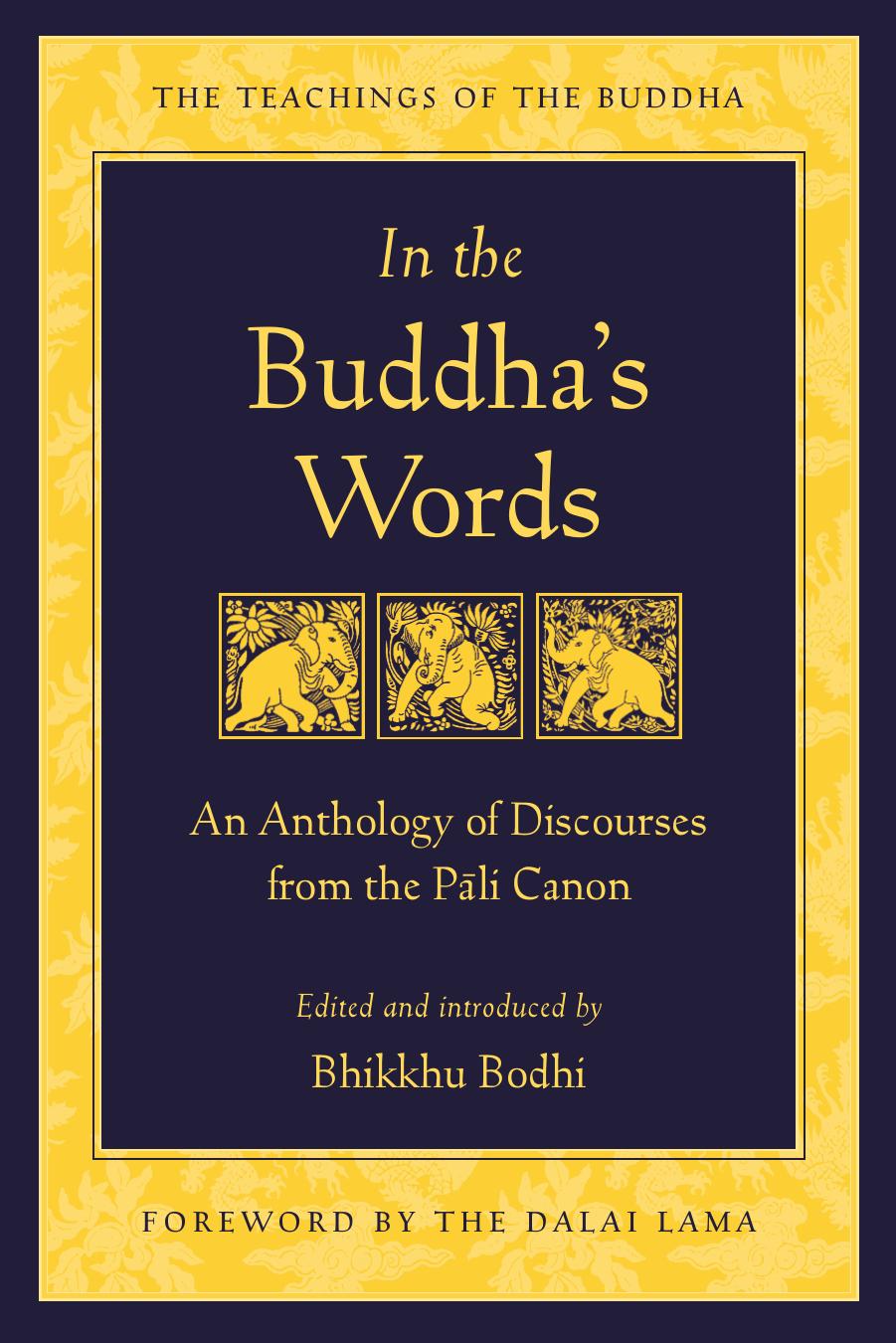 In The Buddhas Words An Anthology Of Discourses From The Pali Canon 1st Bodhi