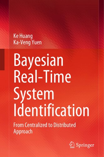 Bayesian Realtime System Identification From Centralized To Distributed Approach 1st Edition Ke Huang