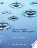 The Art Of Insight In Science And Engineering Mastering Complexity Sanjoy Mahajan