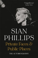 Private Faces And Public Places Sian Phillips