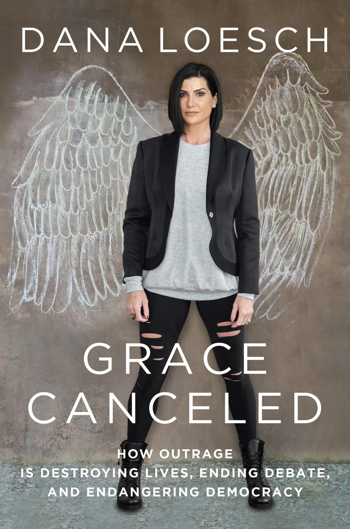 Grace Canceled How Outrage Is Destroying Lives Ending Debate And Endangering Democracy Dana Loesch