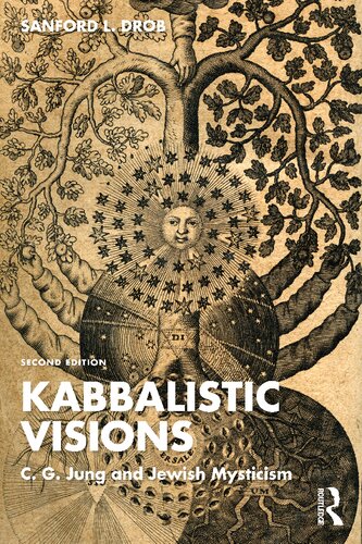 Kabbalistic Visions C G Jung And Jewish Mysticism 2nd Edition 2nd Sanford L Drob