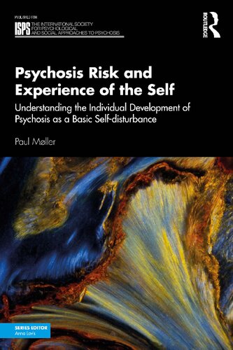 Psychosis Risk And Experience Of The Self Understanding The Individual Development Of Psychosis As A Basic Selfdisturbance 1st Edition Paul Mller