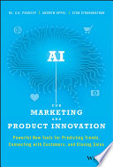 Ai For Marketing And Product Innovation Powerful New Tools For Predicting Trends Connecting With Customers A K Pradeep